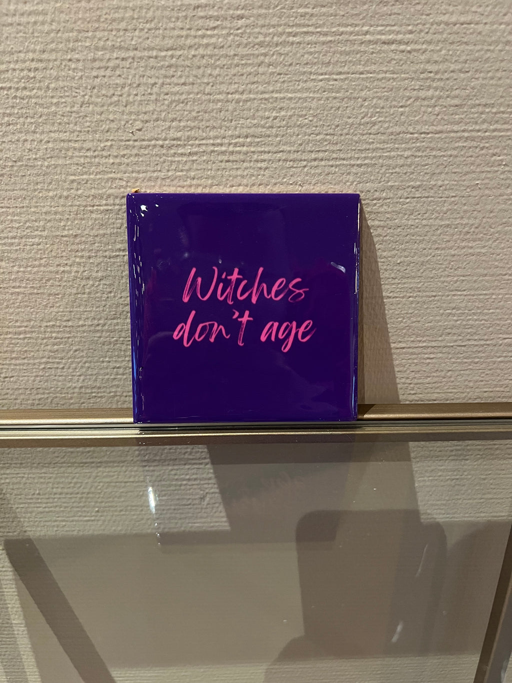 Tegeltje witches don't age