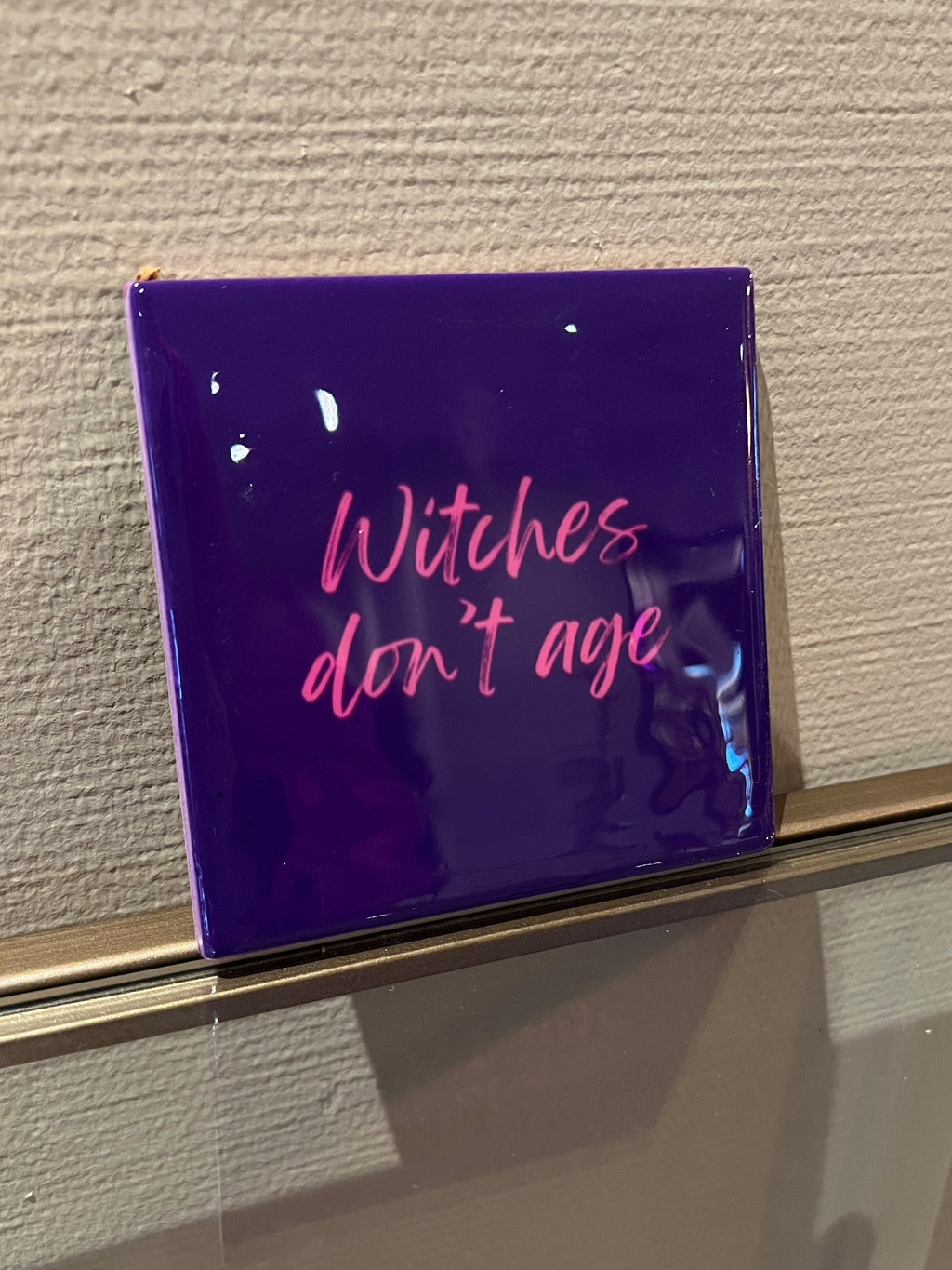 Tegeltje witches don't age